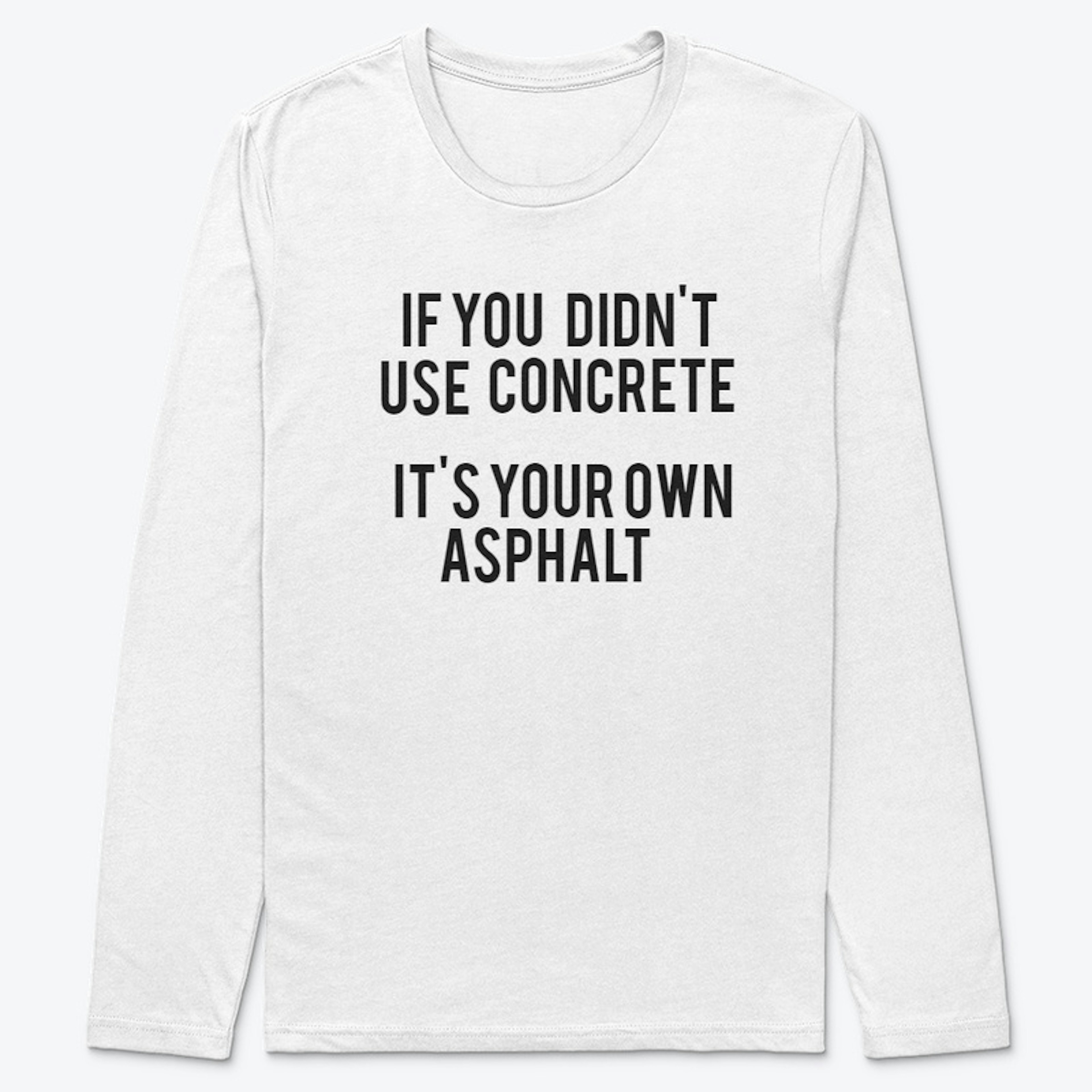 If You Didn't Use Concrete...